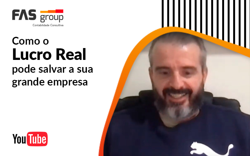 Como O Lucro Real Pode Salvar A Sua Grande Empresa Post - Contabilidade em Indaiatuba - SP | Fas Group